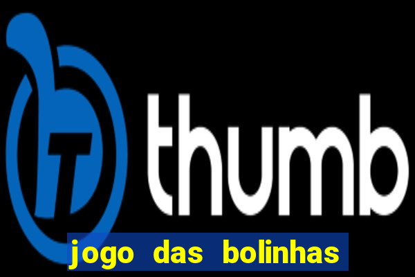 jogo das bolinhas que ganha dinheiro